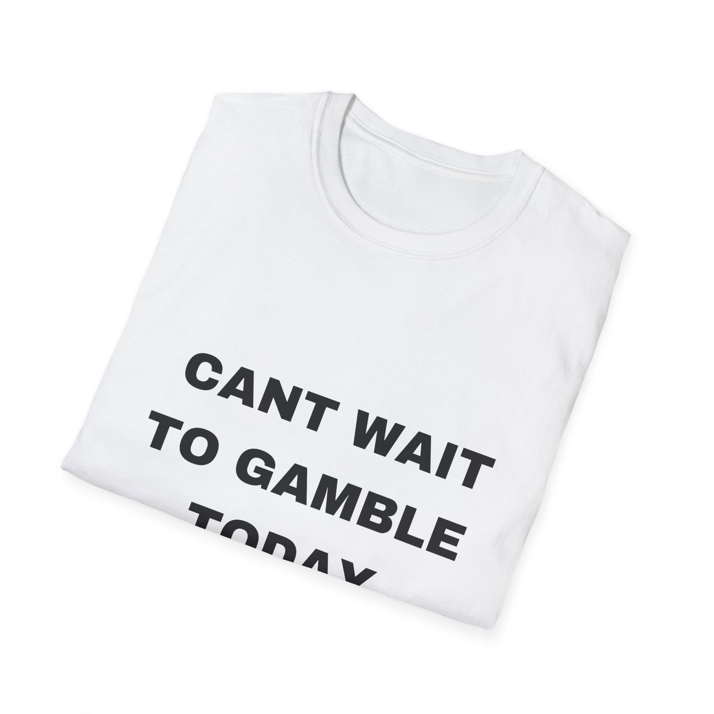 CAN'T WAIT TO GAMBLE TEE