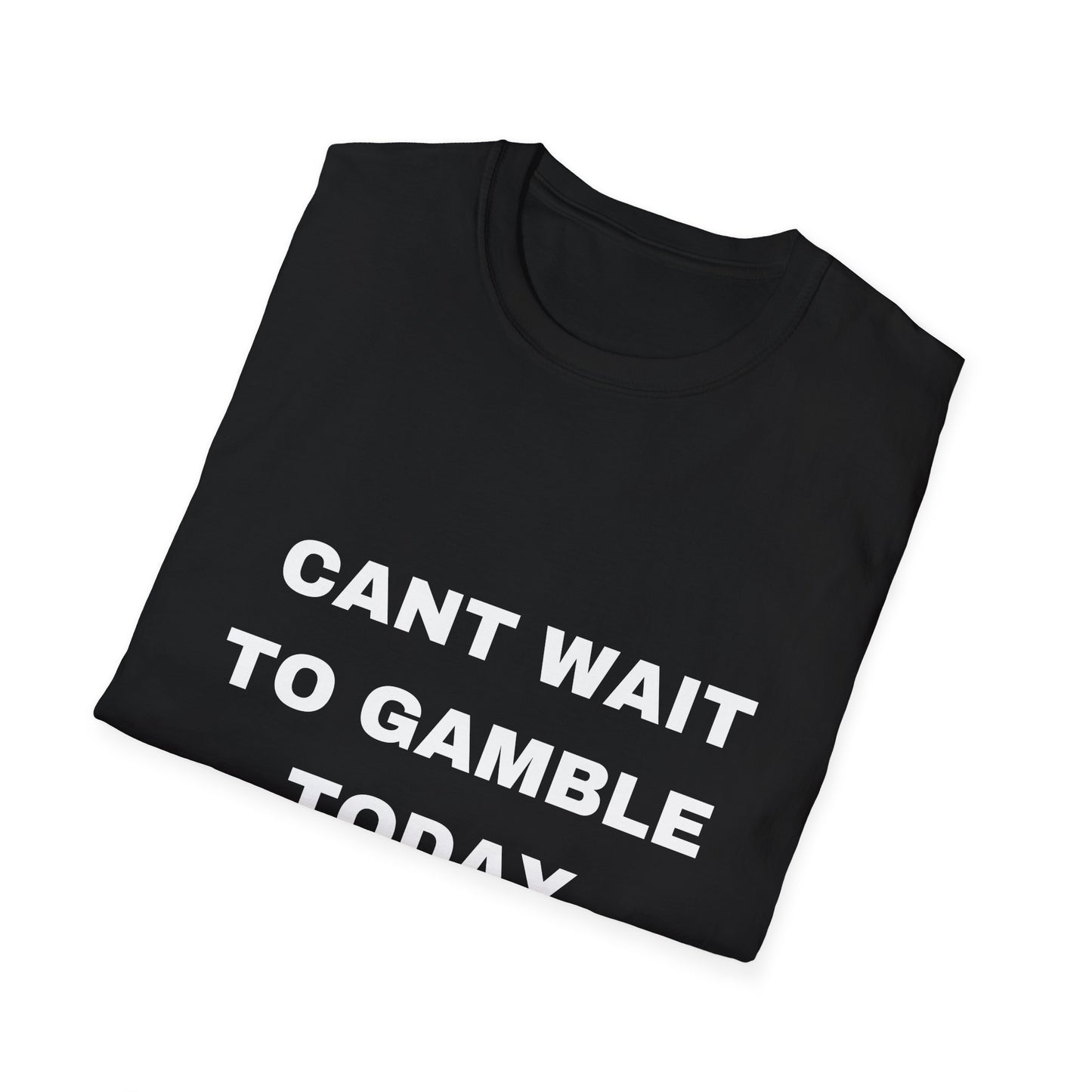 CAN'T WAIT TO GAMBLE TEE